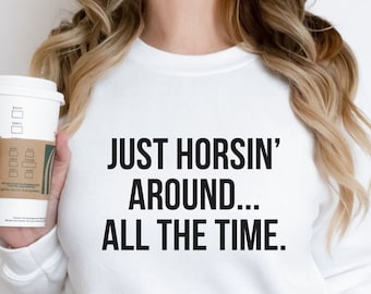 Horse Sweatshirt, Equestrian Sweatshirt, Horse Lover Shirt Horseback Riding,Horse Lover Gift,Horse Shirts,Equestrian Shirts,Horse Owner Gift