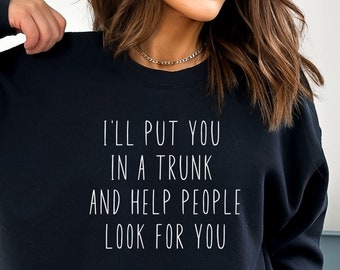 Funny Sweatshirt,Funny Sweatshirt Sayings,Funny Shirt,Funny Tshirt,Funny Saying Shirt,Funny Woman’s Shirts,Funny Quotes,Funny Tees,Cool Tees