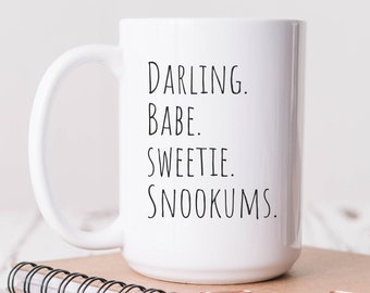 Darling.Babe.Sweetie.Snookums Mug, Girlfriend Gift, Girlfriend Gift Anniversary, Anniversary gifts, Anniversary gifts for her, Funny mugs