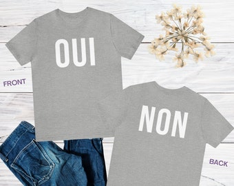 Oui Non Shirt, Oui Shirt, French Shirt, Cute French Shirt, French Word Shirt, Oui Tshirt, French Teacher Gift, Paris Tee, Shirt With Saying