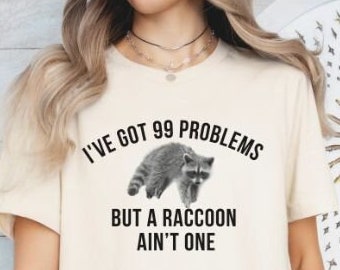 Racoon Shirt, Raccoon T Shirt, Raccoon Meme Shirt, Funny Raccoon Shirt,Trash Panda Shirt, Sarcastic Shirt, Meme Graphic T-Shirt, Raccoon Tee