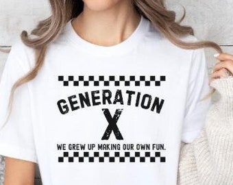 Generation X Shirt, Gen Xer Shirt, Generation X T-Shirt, Gen X TShirts, Gen X Shirt, Generation X, Gen X Shirts for Women, Funny Gen X Shirt