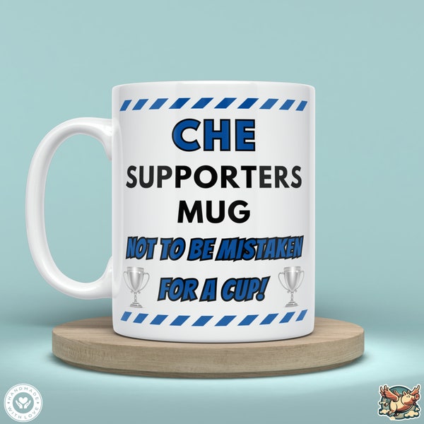 CHE Supporters Football Mug Funny Not To Be Mistaken For A Cup Mug Rival Team Fan Joke Mug | Can Be Personalised With A Name | 11oz Mug