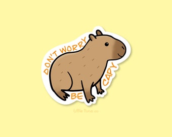 Cute Capybara Sticker | Don't Worry Be Capy | Matte Vinyl