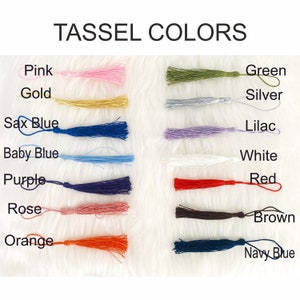 May include: A chart showing 16 different tassel colors, including pink, gold, sax blue, baby blue, purple, rose, orange, green, silver, lilac, white, red, brown, and navy blue.