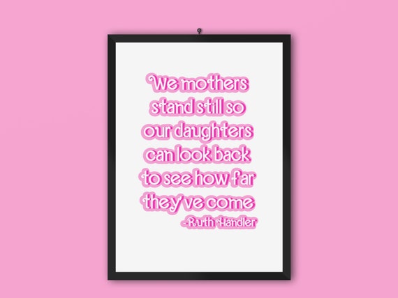 Ruth Handler Quote We Mothers Stand Still Poster Y2K Poster Vintage Doll Font Satin and Archival Matte Posters Premium Matte