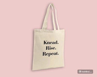 Knead. Rise. Repeat. Organic fabric bag for sourdough fans | Natural colors, organic tote bag