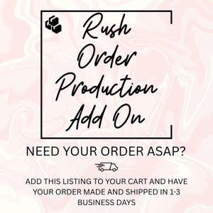 Rush Order Production Add On Fee to Rush Your Order to the Front of the Line