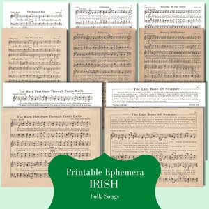 May include: A collection of vintage sheet music pages featuring Irish folk songs. The pages have a sepia tone and include titles like "The Last Rose of Summer" and "Wearing of the Green." The image also includes the text "Printable Ephemera IRISH Folk Songs."