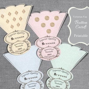 May include: Four printable Victorian fan-shaped cards with a vintage button design. Each card features a label that reads "Superior Quality Buttons Guaranteed Washable 1897. Chicago, Ill."