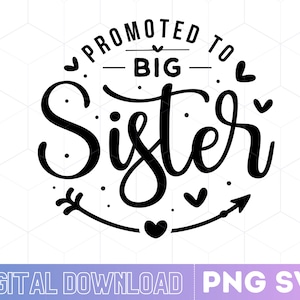 Promocionado a Big Sister Svg / Big Sister Svg / Family Svg / Big Sister Cut Files Svg / Sister Svg / Descarga instantánea