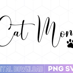 Cat Mom SVG File Instant Download, Cat Mom Shirt Design, Cat Mom Paw Print