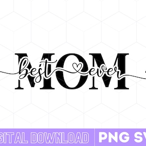 Download instantâneo do arquivo SVG da melhor mãe de todos os tempos, PNG da melhor mãe de todos os tempos, presente da mãe, presente de aniversário da mãe, melhor camisa da mãe, presente do dia das mães, melhor mãe svg