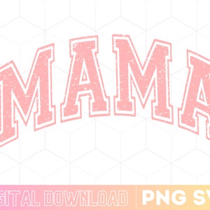 MAMA PNG File Instant Download, Mama Design, Digital Download, png, Mom Gift, mama printable, mama shirt, Mother&#39;s Day Gift, Pink Mama Png