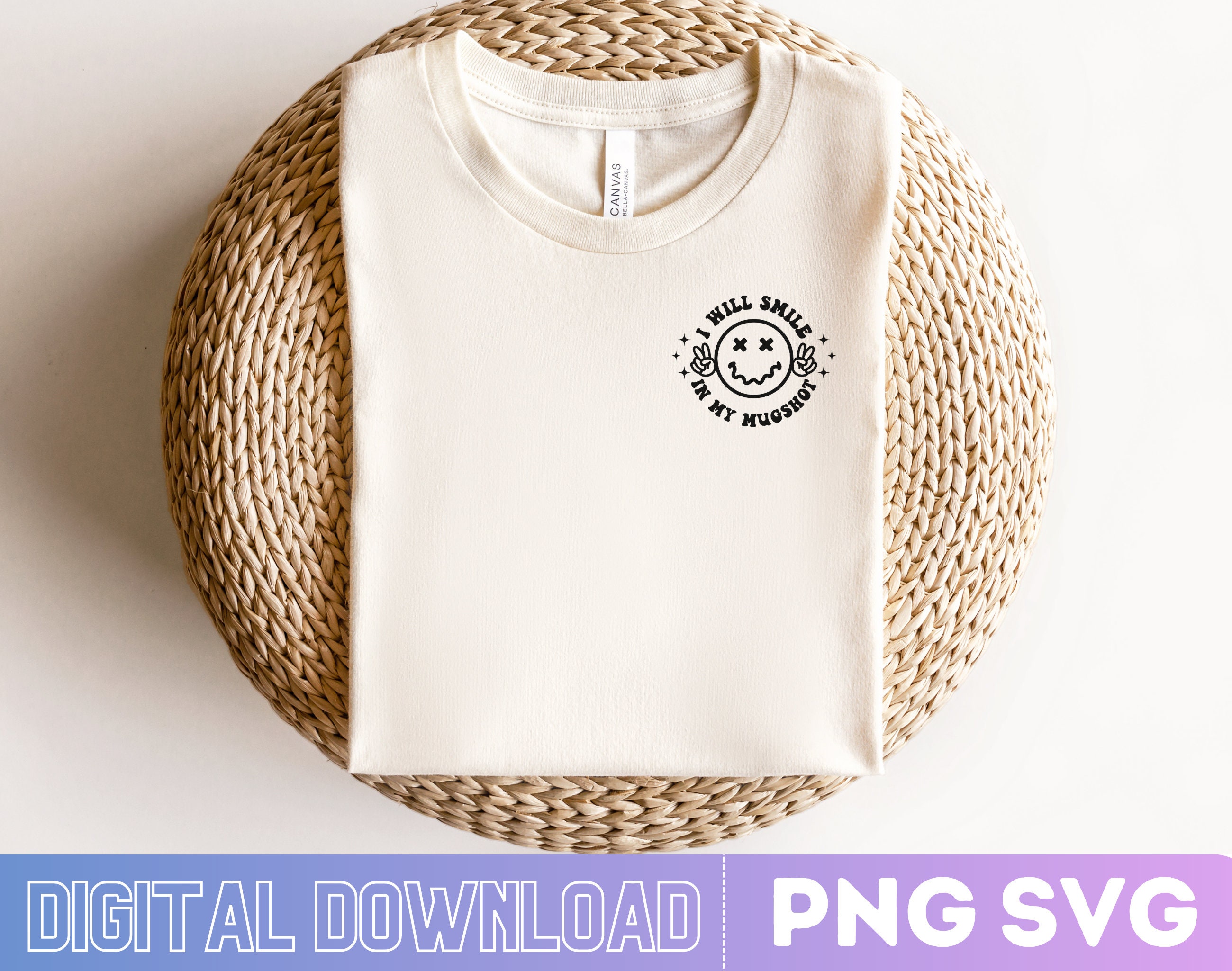 I Will Smile in My Mugshot Svg Smile in My Mugshot Png Cut Files Svg