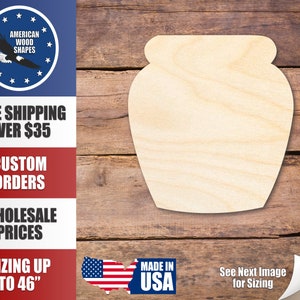 May include: A wooden cutout of a jar or vase shape. The cutout is made of unfinished wood and is ready to be painted or stained. The cutout is available in various sizes up to 46 inches.