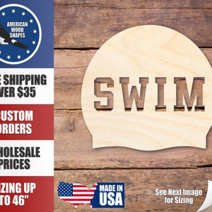 May include: A wooden cutout in the shape of a swim cap with the word "SWIM" cut out. The image also includes text that says "American Wood Shapes", "Custom Orders", "Wholesale Prices", and "Sizing Up To 46".