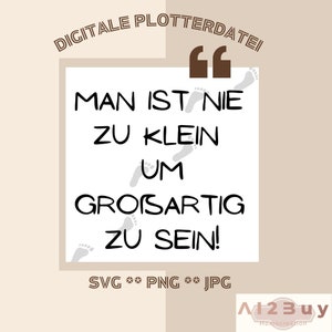 Arquivo de plotagem SVG dizendo "você nunca é pequeno demais para ser grande" modelo de arquivo digital para download Ideia de presente DIY para quarto de criança