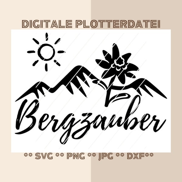 Plotterdatei Bergzauber Edelweiß digitaler download svg png jpg dxf clipart wandern Bergliebe Gipfelstürmer