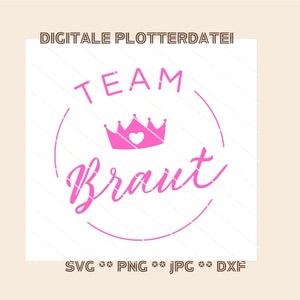 Plotter file &quot;Team Bride&quot; digital download svg png jpg dxf clipart hen party for wedding