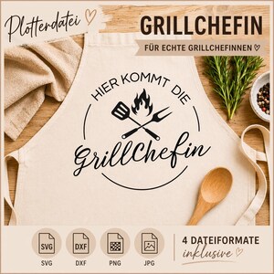 May include: Cream-coloured apron featuring the words "GRILLCHEFIN" and "HIER KOMMT DIE GrillChefin" in black. The design includes a spatula and fork crossed over flames. Includes SVG, DXF, PNG, and JPG file formats.