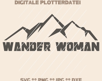 SVG plotter file Wander Woman mountain silhouette template for digital download hiking mountain love