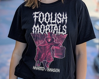 Foolish Mortals Metal Shirt: Disney Goth Punk Tee Deathmetal Halloween, Cotton, Available up to size 5xl