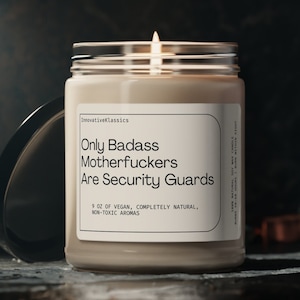 Security Officer Gifts, Security Guard Gift, Only Badass Motherfuckers Are Security Guards, Security Officer Candle, Funny Gift for Guard