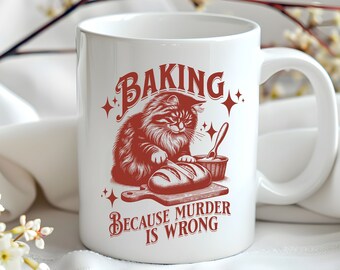 Cat Baking Mug Funny Cat Mug Gift for Cat Lover Gift for Baker Baking Because Murder is Wrong Cat Biscuits Mug Trendy Mug Baker Cat Mug Cup
