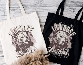I Choose The Bear Tote Bag Feminist Man or Bear Tote Trendy Smash the Patriarchy Tote Gift for Her Team Bear Equal Rights Feminist Tote Bag