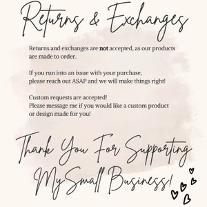 May include: Text on a pink background with a watercolor effect. The text reads "Returns & Exchanges" and explains that returns and exchanges are not accepted. It also states that custom requests are accepted. The text ends with "Thank You For Supporting My Small Business!" with hearts.
