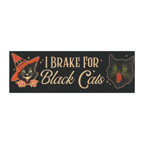 Halloween Bumper Magnet Sticker Vintage I Brake for Black Cats Retro Decal Funny Magnet New Driver Gift Sticker Spooky Cat Lover Cute Gift