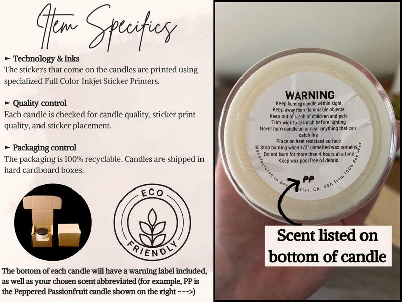May include: A candle with a warning label and the text "Scent listed on bottom of candle." The candle is in a clear container. The label includes safety instructions. The packaging is eco-friendly and recyclable.
