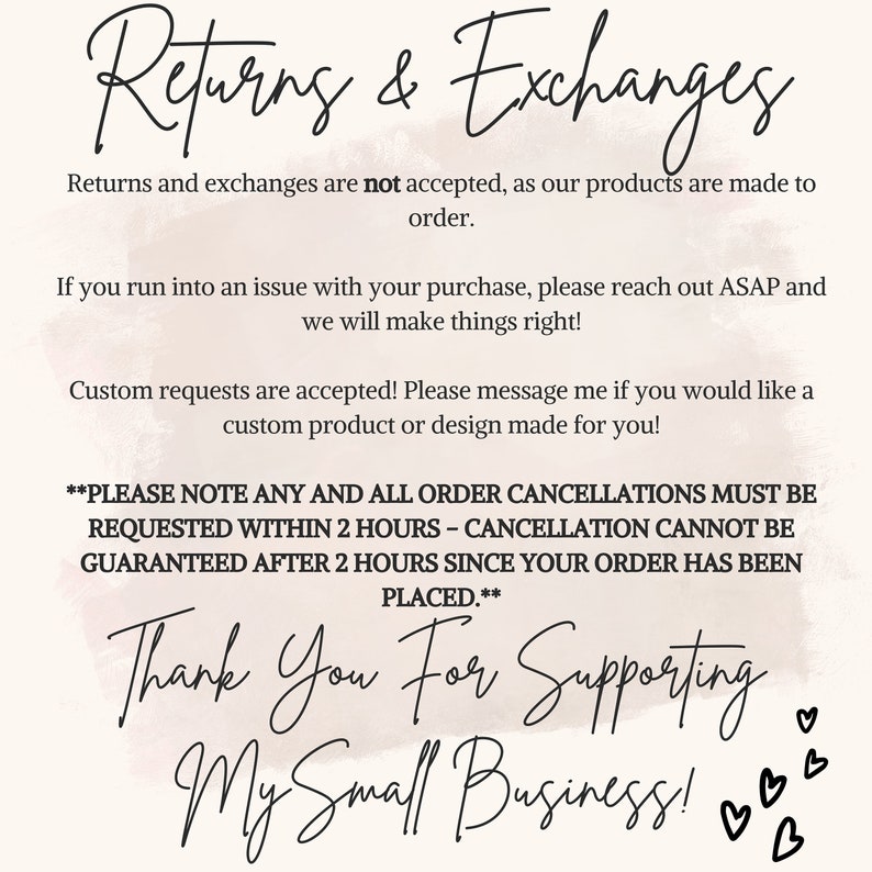 以下が含まれることがあります： ピンクと白のグラフィックで、「Returns & Exchanges」というテキストと、返品、交換、注文キャンセルに関する情報が記載されています。テキストには、「Thank You For Supporting My Small Business!」とハートマークも書かれています。