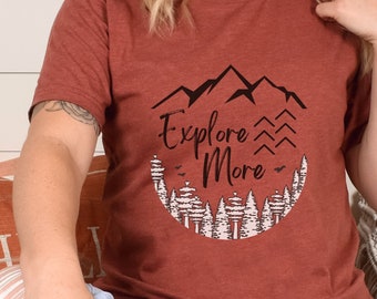 Explore More shirt, mountains tee, explore, travel, vacation, adventure shirt, camping, cute shirt, hiking, trees and mountains, arrows