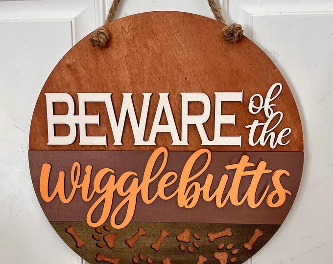 Welcome - Wigglebutts - Front Door Decor - Dog Lovers - Front Porch Sign - Wall Art - Wall Sign - Furry Friends - Beware - DIY Project