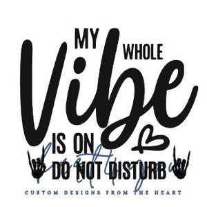 My whole vibe is on do not disturb.