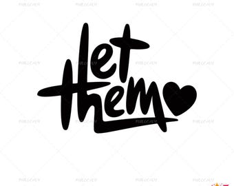 Let Them SVG PNG Mental Health svg for shirt, Svg Cut file Inspirational Quote svg download, Motivational SVG cut file, Self Love svg design