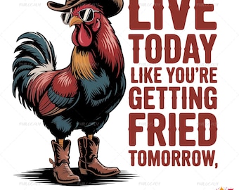 Fried Rooster SVG Bundle, Cowboy Chicken Cut Files, Funny Sarcastic Quote Png, Boots Hat, Chicken Lover Gift Cricut