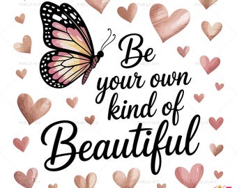 Be Your Own Beautiful SVG Bundle, Butterfly Cut Files, Positive Quote Png, Inspirational Wall Art Cricut Silhouette Design