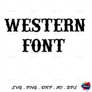 Pacote de fontes SVG ocidentais, arquivos de corte de letras de cowboy, alfabeto do velho oeste: design de camisetas, design de canecas de café, copos personalizados, chapéus personalizados,