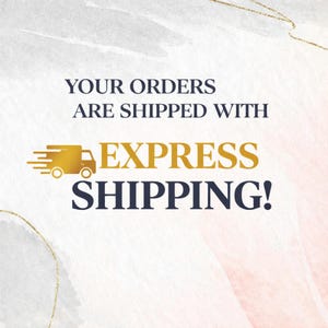 May include: A graphic design featuring the text YOUR ORDERS ARE SHIPPED WITH EXPRESS SHIPPING! in dark blue and gold lettering. A gold icon of a delivery truck with motion lines is positioned to the left of the word EXPRESS on a white background.