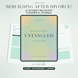 May include: A digital divorce recovery planner and journal titled Untangled by Planette Rose. The cover features a soft gradient background with dark green text. The planner includes 29 pages, 239 fillable fields, and two versions for interactive use.