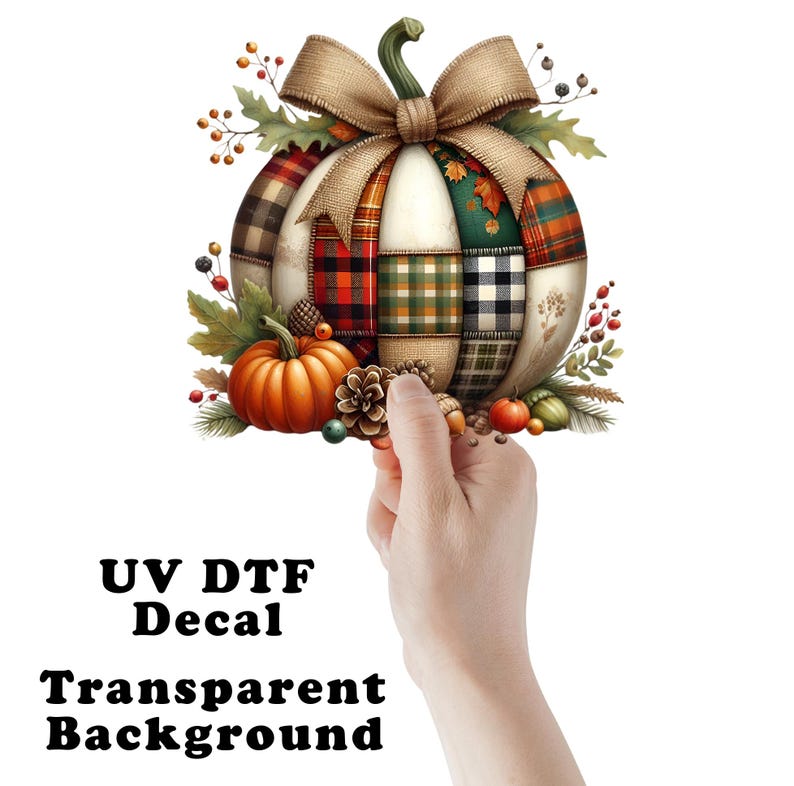 May include: A decorative pumpkin decal with a patchwork design in various plaid patterns. The pumpkin is adorned with a burlap bow, surrounded by fall foliage, a small orange pumpkin, and pinecones. The text "UV DTF Decal Transparent Background" is at the bottom.