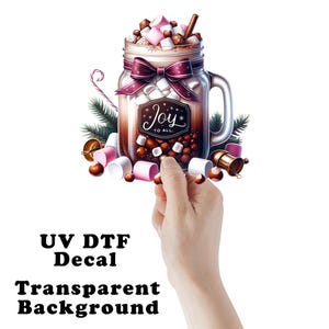Joy to All Mason Jar Hot Cocoa Christmas Clear Sticker / Decal UV DTF Sticker Transparent Choose Size