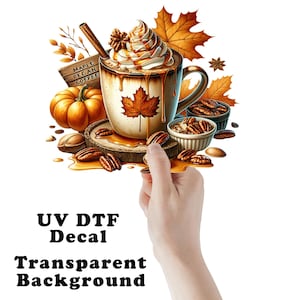 May include: A UV DTF decal with a transparent background featuring a fall-themed design. The image showcases a coffee mug with whipped cream, maple syrup, and a maple leaf. A pumpkin, pecans, and fall leaves complete the autumn scene.