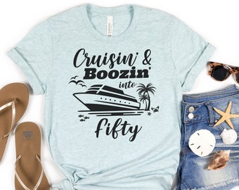 50th Birthday Cruise Shirt – Cruisin' & Boozin' Party Tee