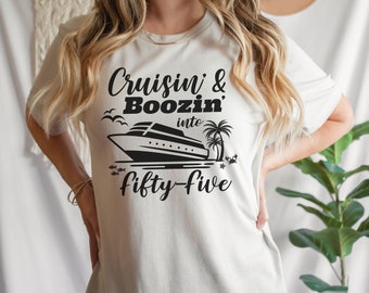 55th Birthday Cruise Shirt – Cruisin' & Boozin' Party Tee
