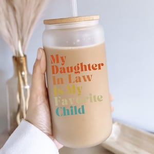 My Daughter in Law is My Favorite Child, Funny Glass Can For Daughter In Law, Mother-in-Law Gift for Mothers Day Christmas Birthday Gifts