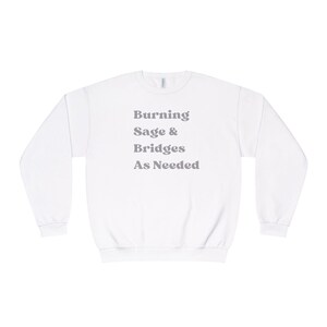 Burning Sage & Bridges As Necessary Sweatshirt, Funny Yoga Quote Jumper, Yoga Lover Gift, Namaste Apparel, Zen Clothing, Mindfulness Top